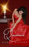 Ler Quimera: Quando Uma Ninfomaníaca Se Apaixona, do autor Rowan Knight