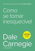 Ler Como se tornar inesquecível, do autor Dale Carnegie Ler Como se tornar inesquecível, do autor Dale Carnegie