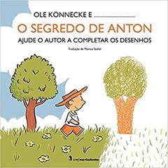 O segredo de Anton: Ajude o autor a completar os desenhos, do autor Ole Könnecke