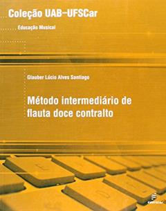 Método Intermediário de Flauta Doce Contralto, do autor Glauber Lúcio Alves Santiago