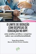 Ler O limite de dedução com despesas de educação no irpf: uma análise jurídica e empírica sobre sua constitucionalidade, do autor Tiago Fleury Roller; Marcos Aurélio Pereira Valadão Ler O limite de dedução com despesas de educação no irpf: uma análise jurídica e empírica sobre sua constitucionalidade, do autor Tiago Fleury Roller; Marcos Aurélio Pereira Valadão
