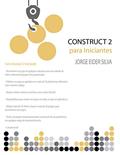 Ler Construct 2 para Iniciantes, do autor Jorge Eider Florentino da Silva Ler Construct 2 para Iniciantes, do autor Jorge Eider Florentino da Silva