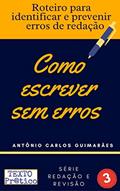 Ler Como escrever sem erros: Roteiro para identificar e prevenir erros de redação, do autor Antônio Carlos Guimarães