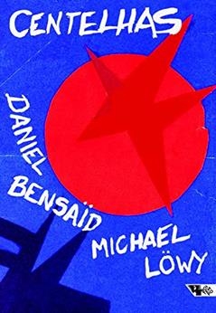 Centelhas: Marxismo e Revolução no Século XXI, do autor Michael Löwy; Daniel Bensaïd