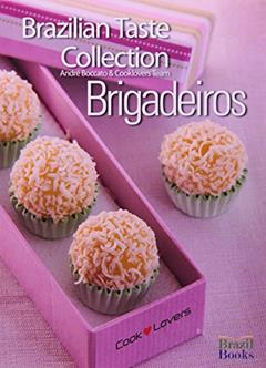 Brazilian Taste Collection - Brigadeiros, do autor Andre Boccato