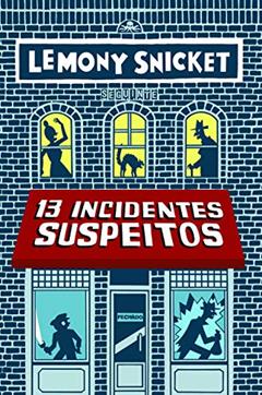 13 incidentes suspeitos, do autor Lemony Snicket