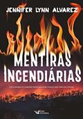 Ler Mentiras incendiárias, do autor Jennifer Lynn Alvarez