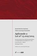 Ler Aplicando a Lei nº 13.019/2014 - 2022, do autor Gisele Karina Santana; Tânia Lourenço Vesentini