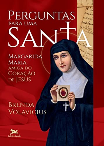 Ler Perguntas para uma santa: Margarida Maria, amiga do Coração de Jesus, do autor Brenda Volavicius
