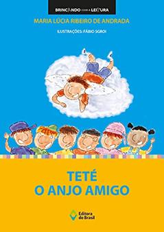 Teté o anjo amigo, do autor Maria Lúcia R. de Andrada