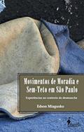 Ler Movimentos de Moradia e Sem-teto em São Paulo: Experiências no Contexto do Desmanche, do autor Edson Miagusko Ler Movimentos de Moradia e Sem-teto em São Paulo: Experiências no Contexto do Desmanche, do autor Edson Miagusko