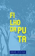 Ler Filho da Puta, do autor Dedé Vieira