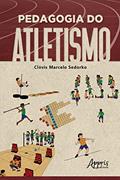 Ler Pedagogia do Atletismo, do autor Clóvis Marcelo Sedorko