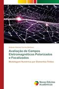 Ler Avaliação de Campos Eletromagnéticos Polarizados e Focalizados: Modelagem Numérica por Elementos Finitos, do autor Antonio Vinicius Corrêa Barbosa