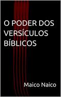 Ler O PODER DOS VERSÍCULOS BÍBLICOS, do autor Maico Naico Ler O PODER DOS VERSÍCULOS BÍBLICOS, do autor Maico Naico