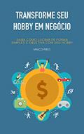 Ler Transforme seu Hobby em Negócio: Saiba como lucrar de forma simples e objetiva com seu hobby., do autor Maico Pires Ler Transforme seu Hobby em Negócio: Saiba como lucrar de forma simples e objetiva com seu hobby., do autor Maico Pires