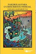 Ler PARÁBOLAS PARA O CRESCIMENTO PESSOAL: Histórias para a Sua Jornada de Cura, do autor Melinda Reinicke