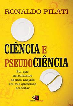 Ciência e pseudociência, do autor Ronaldo Pilati