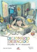 Ler Dicionário engraçado: Reflexões de um adolescente, do autor José de Castro