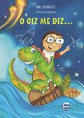 Ler O giz me Diz..., do autor Bill Borges