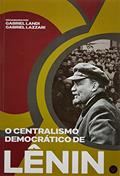 Ler O CENTRALISMO DEMOCRÁTICO DE LÊNIN, do autor VLADIMIR ILITCH LENIN