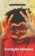 Ler Coração mineiro, do autor Robertinho Silva; Maria Lucia Daflon Ler Coração mineiro, do autor Robertinho Silva; Maria Lucia Daflon