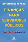 Ler Finanças para servidores públicos: do vermelho ao azul, do autor Jessé Mineiro de Abreu