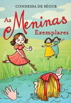 As Meninas exemplares, do autor CONDESSA DE SÉGUR