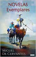 Ler NOVELAS EXEMPLARES - Cervantes, do autor Miguel de Cervantes Ler NOVELAS EXEMPLARES - Cervantes, do autor Miguel de Cervantes