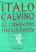 Ler O cavaleiro inexistente, do autor Italo Calvino