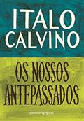 Ler Os nossos antepassados, do autor Italo Calvino
