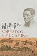 Ler Sobrados e mucambos (Gilberto Freyre), do autor Gilberto Freyre