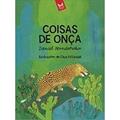Ler Coisas de Onça - Coleção Fábulas de Ontem à Noite, do autor Daniel Munduruku Ler Coisas de Onça - Coleção Fábulas de Ontem à Noite, do autor Daniel Munduruku