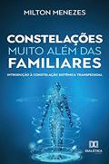 Ler Constelações muito além das Familiares: introdução à constelação sistêmica transpessoal, do autor Milton Menezes Ler Constelações muito além das Familiares: introdução à constelação sistêmica transpessoal, do autor Milton Menezes