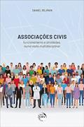 Ler Associações civis - funcionamento e atividades numa visão multidisciplinar: interpretação doutrina, e jurisprudência, do autor Daniel Rejman Ler Associações civis - funcionamento e atividades numa visão multidisciplinar: interpretação doutrina, e jurisprudência, do autor Daniel Rejman