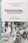 Ler Associações. Como Constituir Sociedades Civis sem Fins Lucrativos, do autor Sandra Mayrink Veiga; Daniel Rech Ler Associações. Como Constituir Sociedades Civis sem Fins Lucrativos, do autor Sandra Mayrink Veiga; Daniel Rech