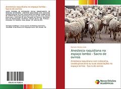 Anestesia raquidiana no espaço lombo - Sacro de ovinos: Anestesia raquidiana com Lidocaína, Levobupivacaína ou suas associações no espaço lombo - Sacro de ovinos, do autor Ramom Pereira Vale