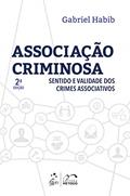 Ler Associação Criminosa - Sentido e Validade dos Crimes Associativos, do autor Gabriel HABIB Ler Associação Criminosa - Sentido e Validade dos Crimes Associativos, do autor Gabriel HABIB