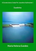 Ler A Grande Usina Criada por Juscelino Kubitschek !, do autor Maria Helena Guedes Ler A Grande Usina Criada por Juscelino Kubitschek !, do autor Maria Helena Guedes