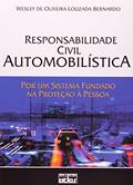 Ler Responsabilidade Civil Automobilística. Por Um Sistema Fundado na Proteção à Pessoa, do autor Wesley de Oliveira Louzada Bernardo Ler Responsabilidade Civil Automobilística. Por Um Sistema Fundado na Proteção à Pessoa, do autor Wesley de Oliveira Louzada Bernardo