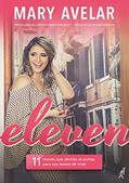 Ler Eleven - 11 chaves que abrirão as portas para sua leveza de viver, do autor Mary Avelar Ler Eleven - 11 chaves que abrirão as portas para sua leveza de viver, do autor Mary Avelar
