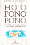 Ler Ho'oponopono. O Segredo Havaiano Para A Saúde, Paz E Prosperidade, do autor Dr. Paulo Valzacchi Ler Ho'oponopono. O Segredo Havaiano Para A Saúde, Paz E Prosperidade, do autor Dr. Paulo Valzacchi