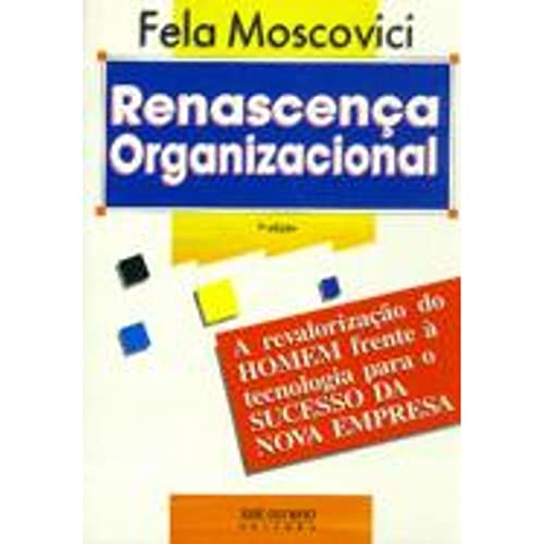Ler Renascença Organizacional. O Resgate da Essência Humana, do autor Fela Moscovici