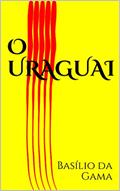 Ler O Uraguai, do autor Basílio da Gama Ler O Uraguai, do autor Basílio da Gama