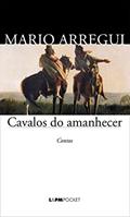 Ler Cavalos do Amanhecer: Contos, do autor Mario Arregui