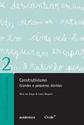 Ler Construtivismo: Grandes e Pequenas Dúvidas, do autor Maria Das Graças de Castro Bregunci