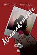Ler Alucinadamente, do autor Maria Lucia Moyses Ruiz