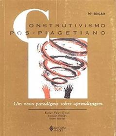Construtivismo Pos-Piagetiano. Um Novo Paradigma Sobre Aprendizagem, do autor Jussara Bordim