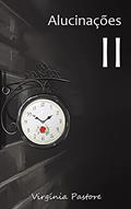Ler Alucinações II, do autor Virgínia Pastore Ler Alucinações II, do autor Virgínia Pastore