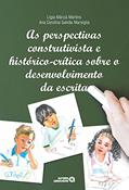 Ler As Perspectivas Construtivista e Histórico-crítica Sobre o Desenvolvimento da Escrita, do autor Lígia Márcia Martins; Ana Carolina Galvão Marsiglia Ler As Perspectivas Construtivista e Histórico-crítica Sobre o Desenvolvimento da Escrita, do autor Lígia Márcia Martins; Ana Carolina Galvão Marsiglia